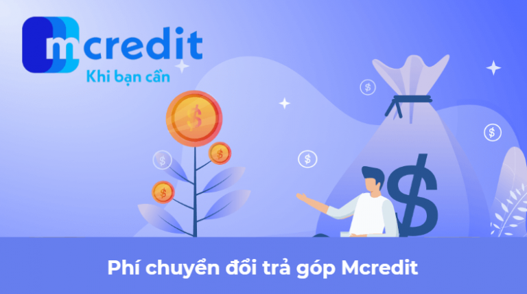 Thẻ tín dụng Mcredit là gì? Phí chuyển đổi trả góp Mcredit là gì? Phí chuyển đổi trả góp Mcredit bao nhiêu?