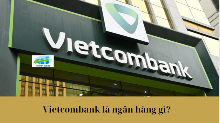 Vietcombank Là Ngân Hàng Gì? Thuộc Quyền Sở Hữu Của Nhà Nước Hay Tư Nhân