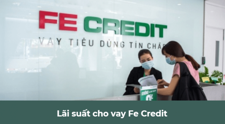 Lãi suất cho vay Fe Credit là gì? 5 câu hỏi thường gặp về lãi suất cho vay Fe Credit