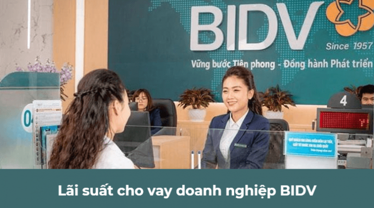 Lãi suất cho vay doanh nghiệp BIDV là gì? 10 điều cần biết về lãi suất của doanh nghiệp BIDV