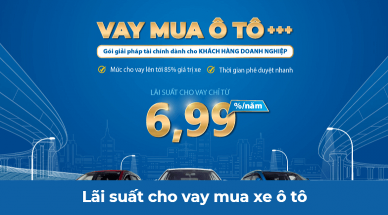 Lãi suất cho vay mua xe ô tô tại tất cả các ngân hàng mới nhất 2024