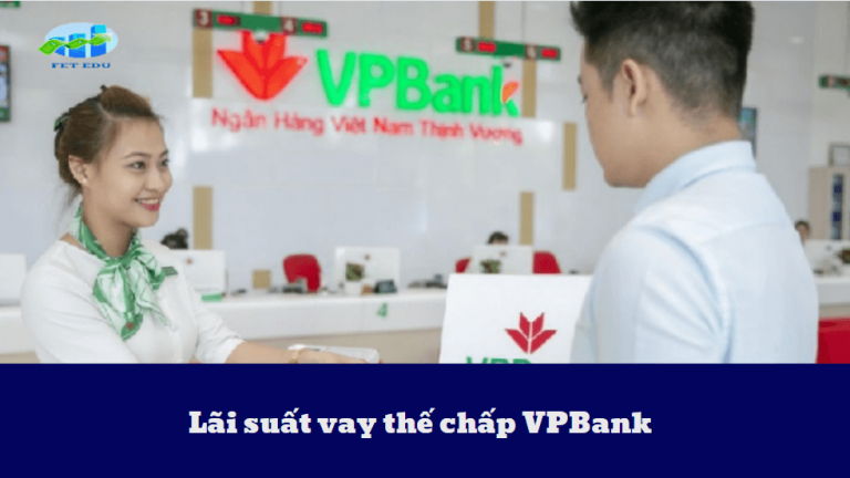 Lãi suất vay thế chấp VPBank