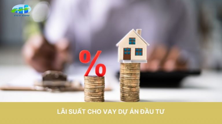 3 Yếu Tố Ảnh Hưởng Đến Lãi Suất Cho Vay Dự Án Đầu Tư