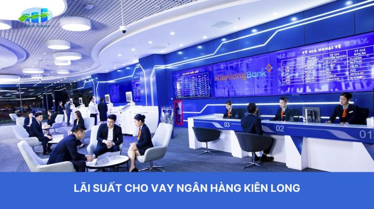 Lãi Suất Cho Vay Ngân Hàng Kiên Long Trong Năm 2024