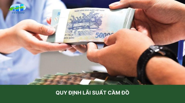 5 Quy Định Lãi Suất Cầm Đồ Mới Nhất Trong Năm 2024