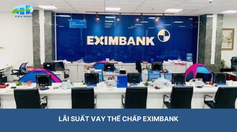 07 Điều Cần Biết Về Lãi Suất Vay Thế Chấp EximBank