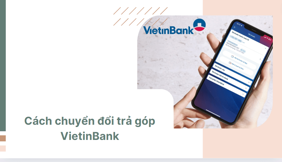 Cách chuyển đổi trả góp VietinBank