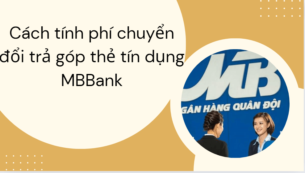 Cách tính phí chuyển đổi trả góp thẻ tín dụng MBBank