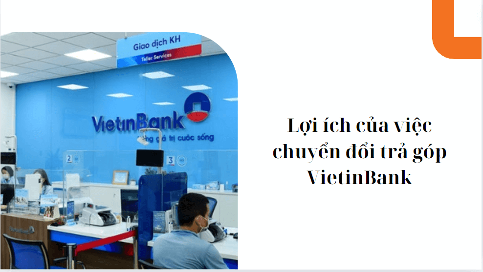 Lợi ích của việc chuyển đổi trả góp VietinBank