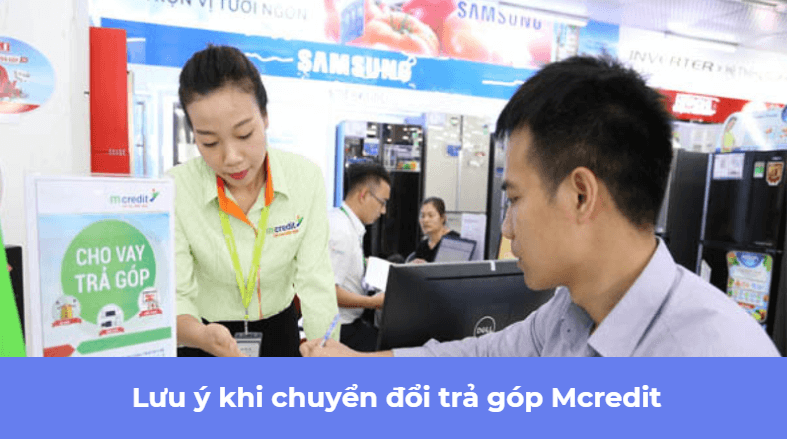 Lưu ý khi chuyển đổi trả góp Mcredit