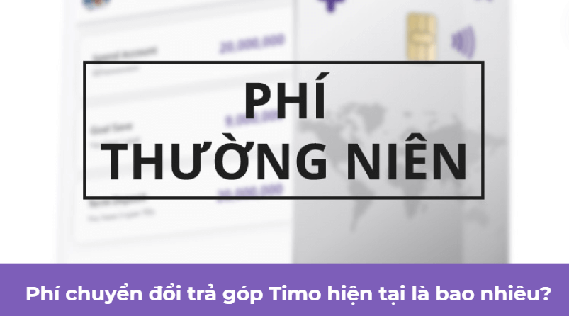 Phí chuyển đổi trả góp Timo hiện tại là bao nhiêu