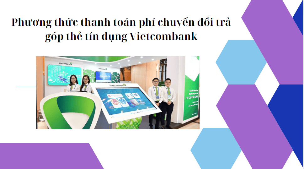 Phương thức thanh toán phí chuyển đổi trả góp thẻ tín dụng Vietcombank