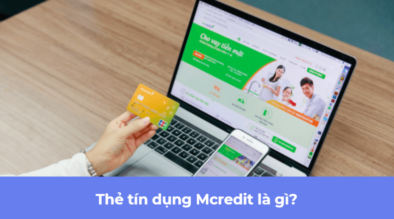 Thẻ tín dụng Mcredit là gì