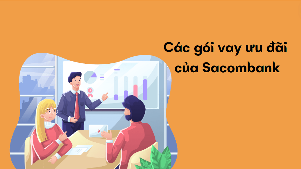 Các gói vay ưu đãi của Sacombank