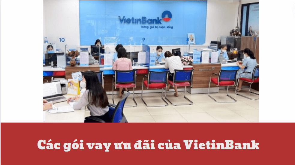 Các gói vay ưu đãi của VietinBank