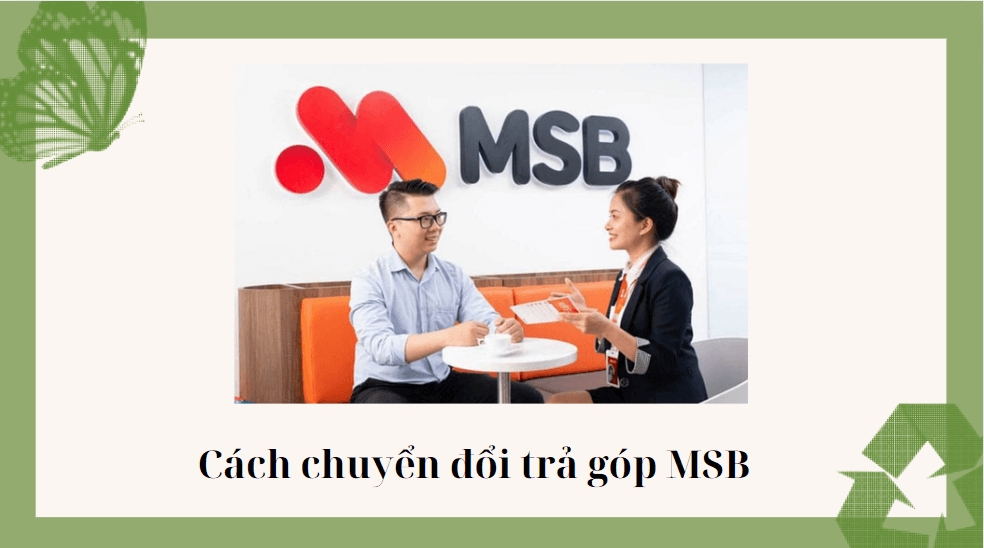 Cách chuyển đổi trả góp MSB