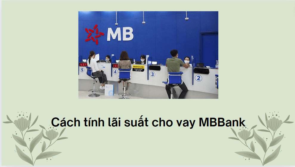 Cách tính lãi suất cho vay MBBank