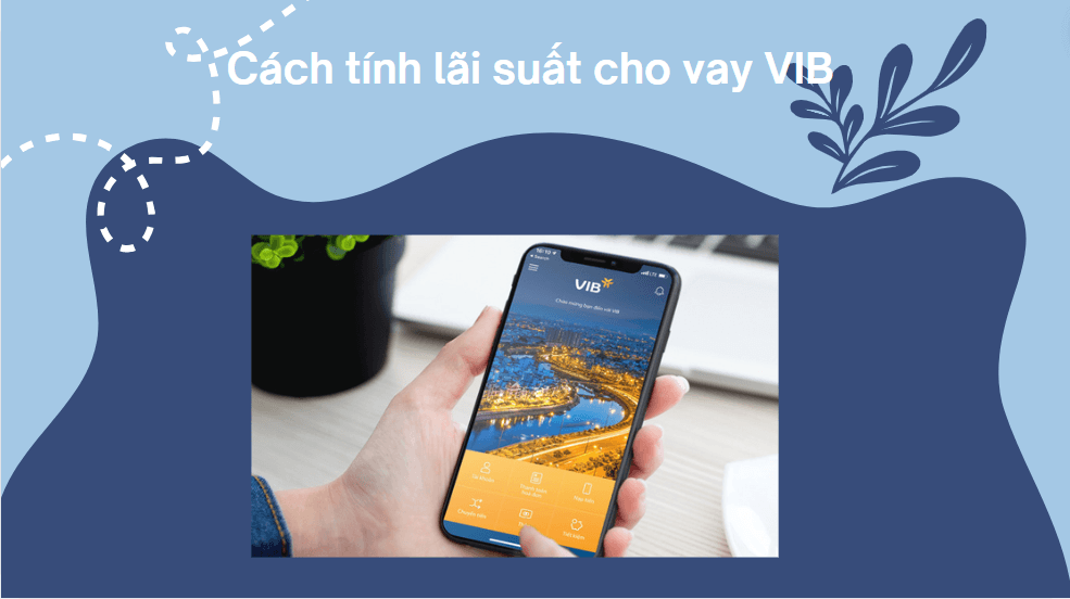 Cách tính lãi suất cho vay VIB