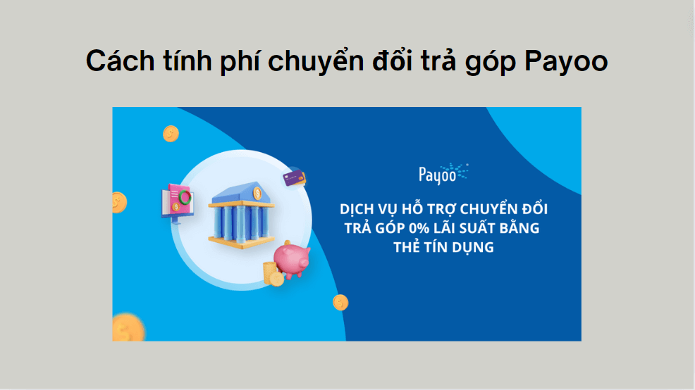 Cách tính phí chuyển đổi trả góp Payoo