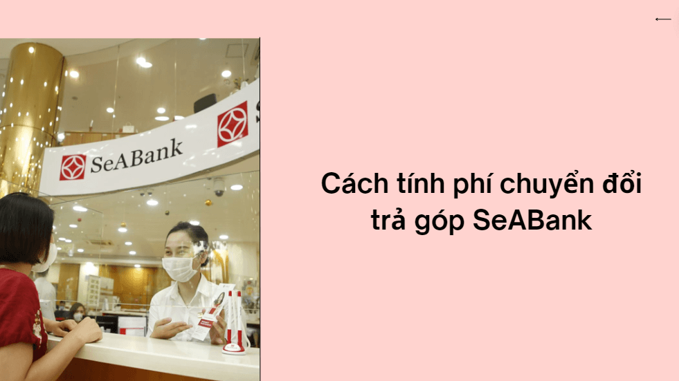 Cách tính phí chuyển đổi trả góp SeABank