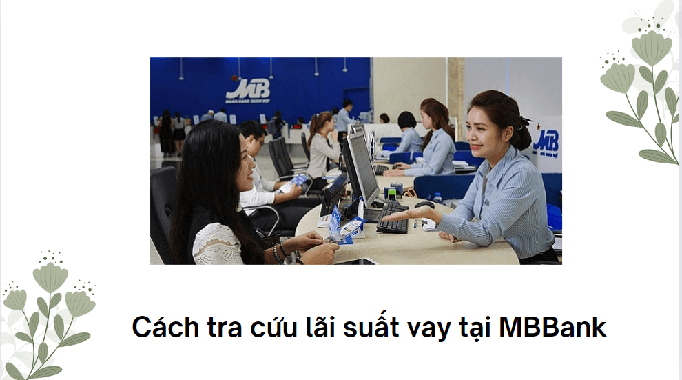 Cách tra cứu lãi suất vay tại MBBank