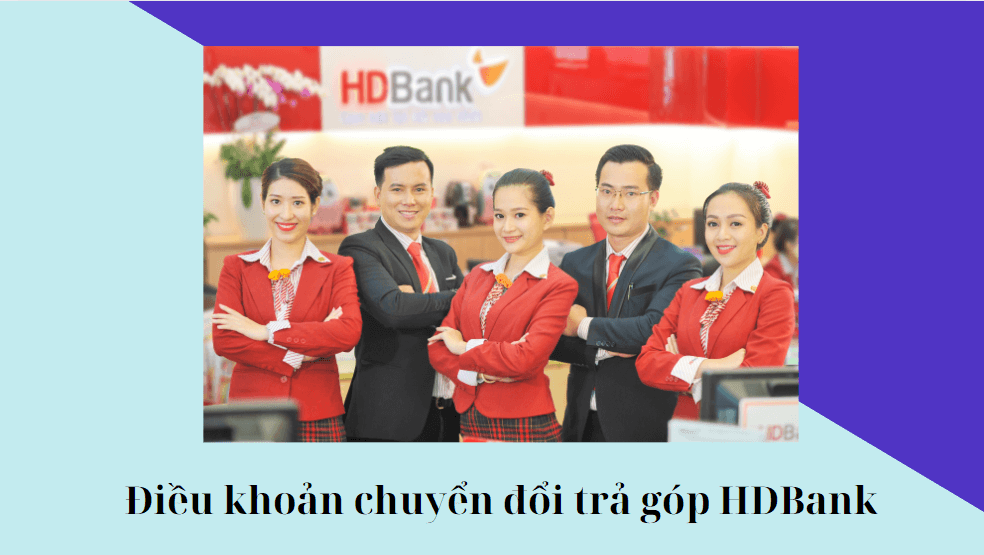 Điều khoản chuyển đổi trả góp HDBank