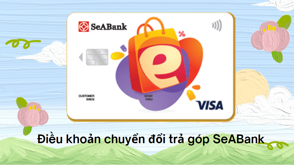 Điều khoản chuyển đổi trả góp SeABank