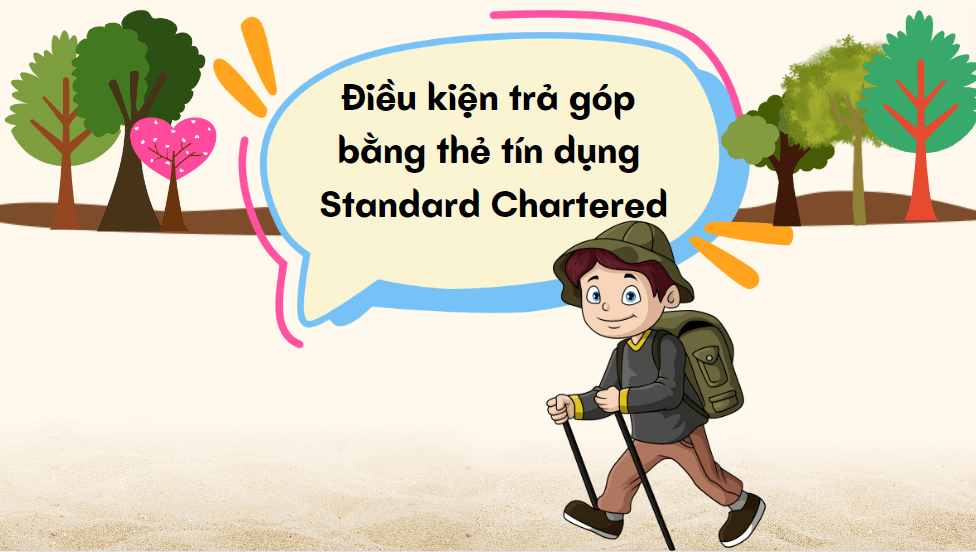 Điều kiện trả góp bằng thẻ tín dụng Standard Chartered