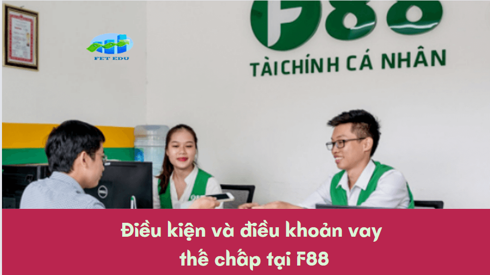 Điều kiện và điều khoản vay thế chấp tại F88