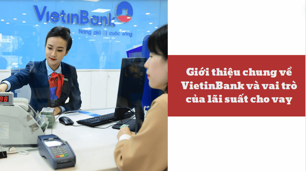 Giới thiệu chung về VietinBank và vai trò của lãi suất cho vay