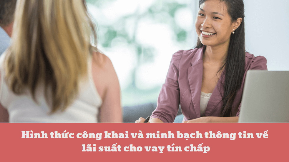 Hình thức công khai và minh bạch thông tin về lãi suất cho vay tín chấp