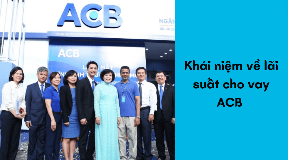 Khái niệm về lãi suất cho vay ACB