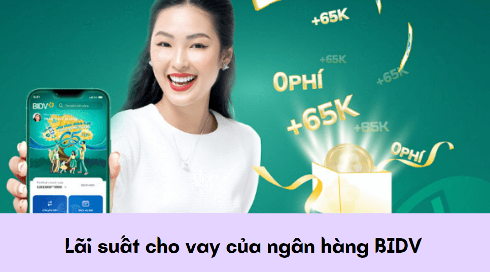 Lãi suất cho vay của ngân hàng BIDV