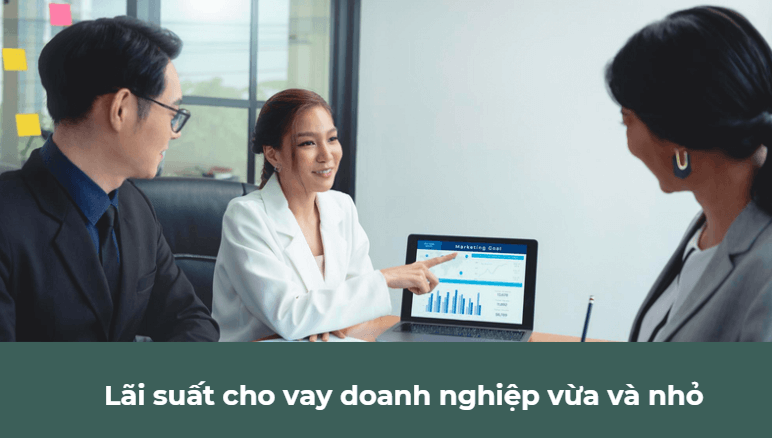 Lãi suất cho vay doanh nghiệp vừa và nhỏ