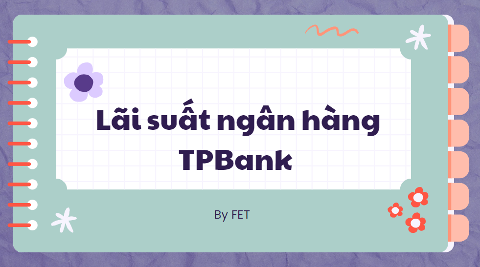 Lãi suất ngân hàng TPBank