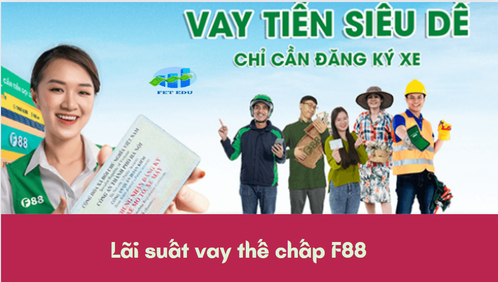 Lãi suất vay thế chấp F88