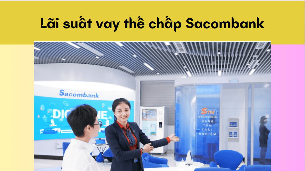 Lãi suất vay thế chấp Sacombank