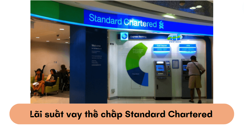 Lãi suất vay thế chấp Standard Chartered 