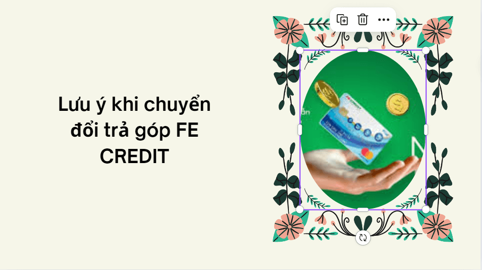 Lưu ý khi chuyển đổi trả góp FE CREDIT