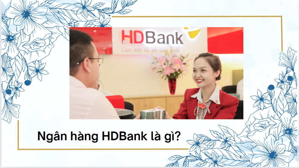 Ngân hàng HDBank là gì.