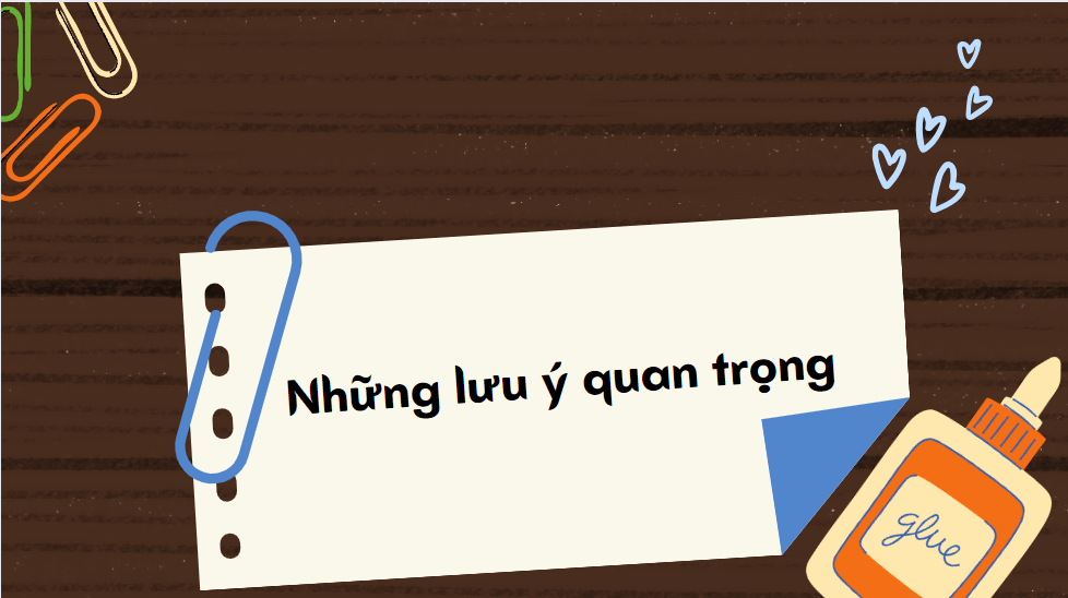 Những lưu ý quan trọng 