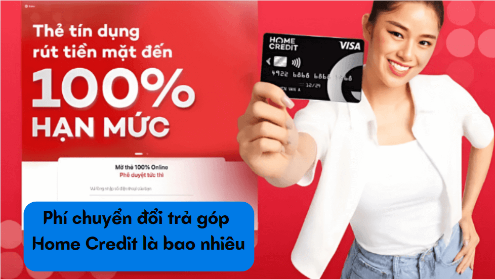 Phí chuyển đổi trả góp Home Credit là bao nhiêu