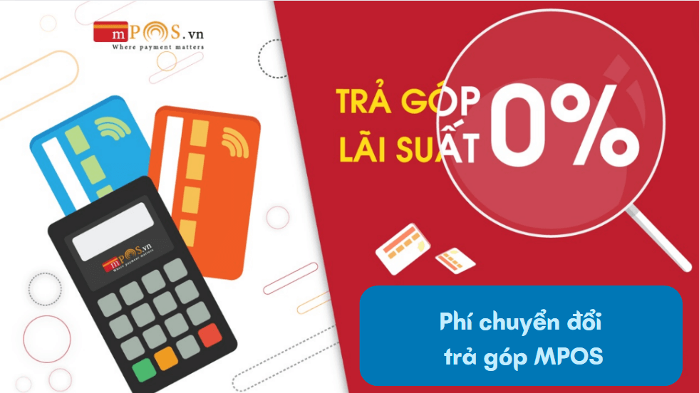 Phí chuyển đổi trả góp MPOS