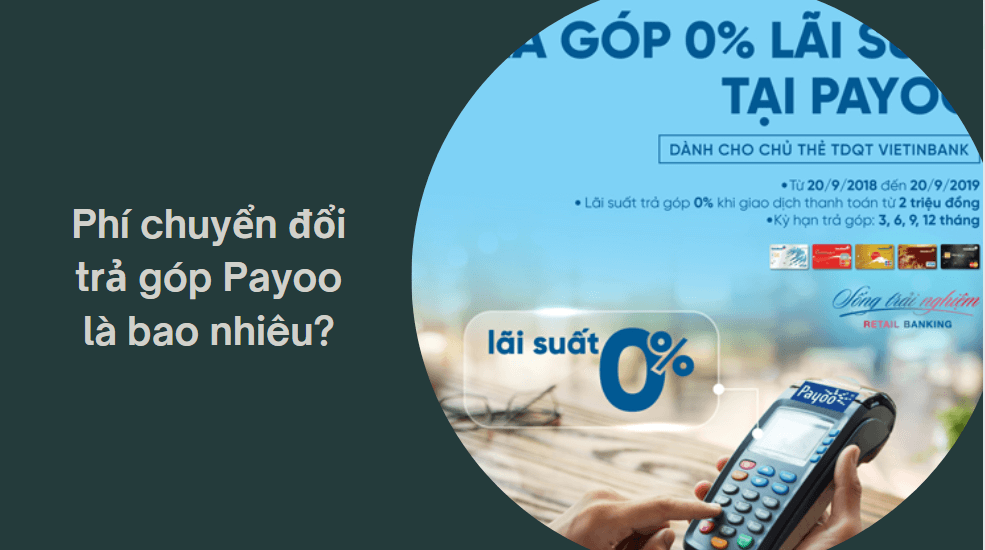 Phí chuyển đổi trả góp Payoo là bao nhiêu?