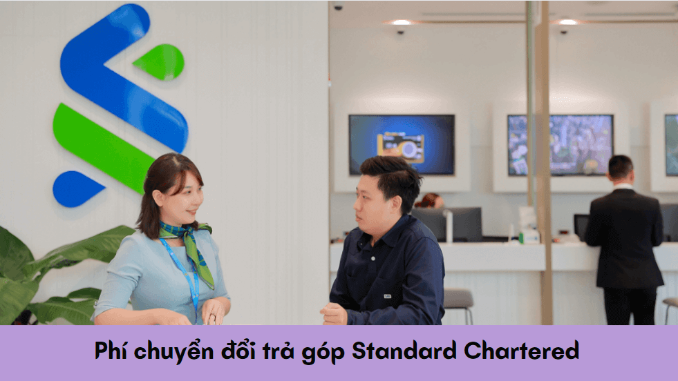 Phí chuyển đổi trả góp Standard Chartered