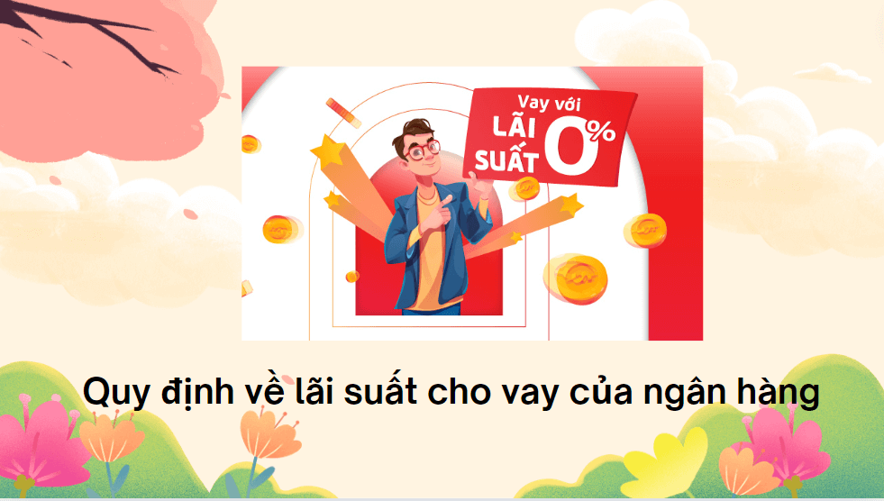 Quy định về lãi suất cho vay của ngân hàng hiện nay