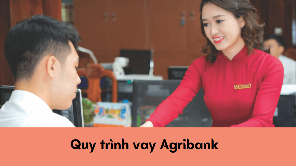 Quy trình vay Agribank