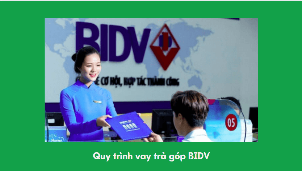 Quy trình vay trả góp BIDV