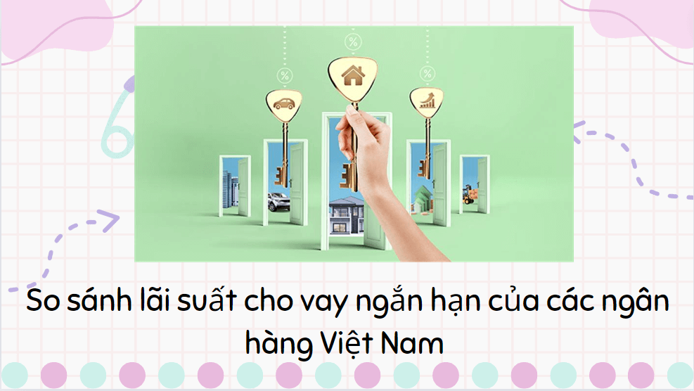 So sánh lãi suất cho vay ngắn hạn của các ngân hàng Việt Nam