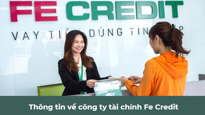 Thông tin về công ty tài chính Fe Credit